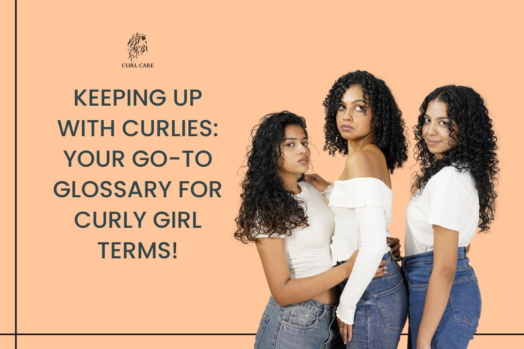 Keeping Up with Curlies: Your Go-To Glossary for Curly Girl Terms!